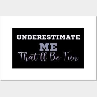 Underestimate Me That'll Be Fun, Posters and Art